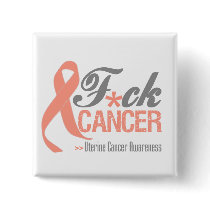 Fuck Uterine Cancer Pinback Button