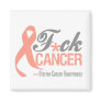 Fuck Uterine Cancer Magnets