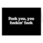 FUCK YOU, YOU FUCKIN' FUCK T-shirt cards