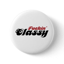 Fuckin Classy