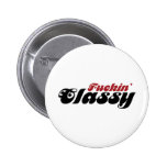 Fuckin Classy Button