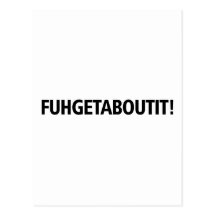 Fuhgetaboutit - Black Imprint Postcards