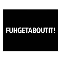 Fuhgetaboutit - White Imprint Post Card