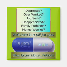Fukitol, job sucks, over worked, no worries, fridge magnets