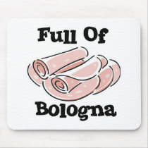 full of bologna mouse pad