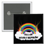 FULL-ON DOUBLE RAINBOW BUTTON