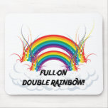 FULL-ON DOUBLE RAINBOW MOUSEPAD