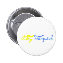 Fully Torqued! Pinback Buttons