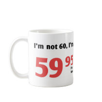 Fun 60th Birthday Plus Tax Mug
