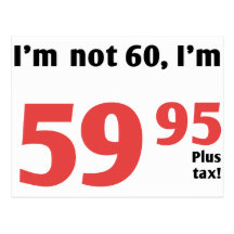 Fun 60th Birthday Plus Tax Postcards