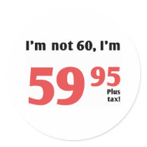 Fun 60th Birthday Plus Tax Sticker