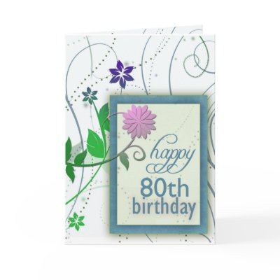 Fun flower happy 80th Birthday Card by perfectpostage