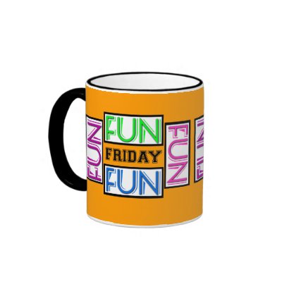 Fun (Fun Fun Fun) Friday! Mug by NetSpeak