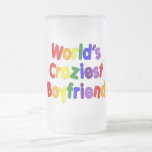 Fun Funny Boyfriends : World's Craziest Boyfriend Coffee Mug