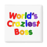 Fun Funny Humorous Bosses : World's Craziest Boss Refrigerator Magnets