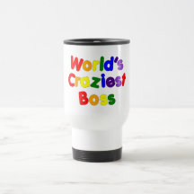 Fun Funny Humourous Bosses : World's Craziest Boss Coffee Mugs