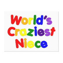 Fun Funny Humourous Nieces : World's Craziest Niec Gallery Wrap Canvas