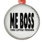 Fun Gifts for Bosses : Me Boss You Little Person Christmas Ornaments