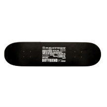 Fun Gifts for Boyfriends : Greatest Boyfriend Skate Boards