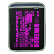Fun Gifts for Bridesmaids : Greatest Bridesmaid iPad Sleeves