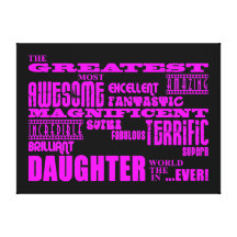 Fun Gifts for Daughters : Greatest Daughter Stretched Canvas Print