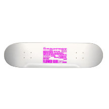 Fun Gifts for Flower Girls : Greatest Flower Girl Skate Board Decks