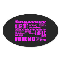 Fun Gifts for Friends : Greatest Friend Oval Stickers