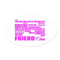 Fun Gifts for Friends : Greatest Friend Oval Sticker