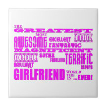 Fun Gifts for Girlfriends : Greatest Girlfriend Ceramic Tiles