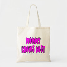 Fun Gifts for Moms : Mommy Knows Best Canvas Bag