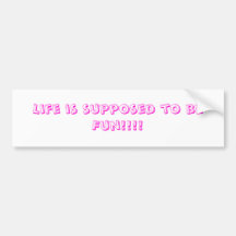 Fun sticker bumper sticker
