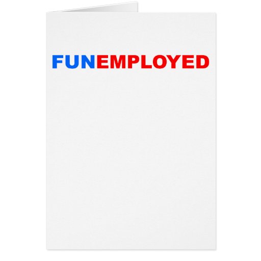 Funemployed Card