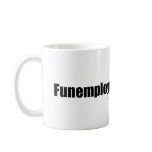 Funemployed Mugs