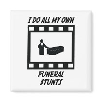 Funeral Stunts Magnets