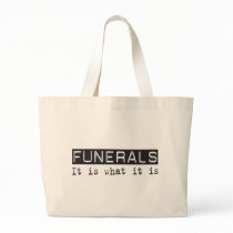 Funerals It Is Tote Bags