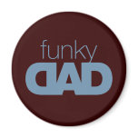 Funky Dad Magnet 2
