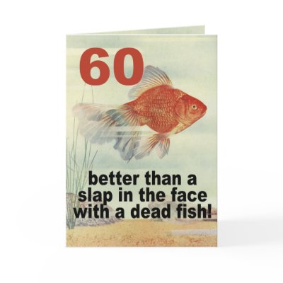 Funny 60th Birthday Greeting Cards by 50thbirthdaygifts