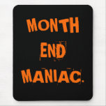 Funny Accounting Nickname - Month End Maniac Mousepad