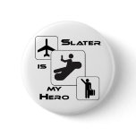 Funny Airline T-shirt Slater is my Hero buttons