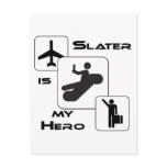 Funny Airline T-shirt Slater is my Hero Post Cards