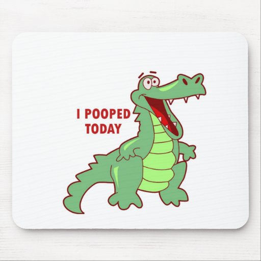 Funny Alligator Pooped Today Mousepads