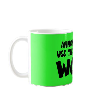 Funny anti liberal work slogan mugs by BIGNUMPT