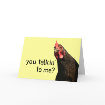 Funny Attitude Chicken - you talkin to me? Greeting Card