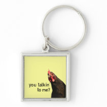 Funny Attitude Chicken - you talkin to me? Key Chain