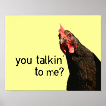 Funny Attitude Chicken - you talkin to me? Posters