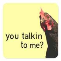 Funny Attitude Chicken - you talkin to me? Square Stickers