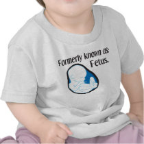 Funny Baby - Formerly Known As: Fetus T-shirts