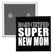 Funny Baby Showers New Mothers : Super New Mom Pinback Button