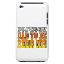 Funny Baby Showers Worlds Greatest Dad to Be Case-Mate iPod Touch Case