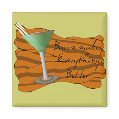 Funny Bacon Martini Magnet by ChiaPetRescue